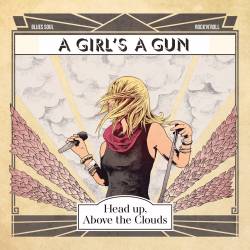 A Girl's A Gun : Head up, Above the Clouds
